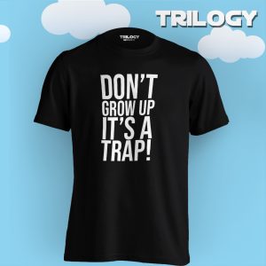TRILOGY STT 0093 - Kaos Don't Grow Up It's A Trap
