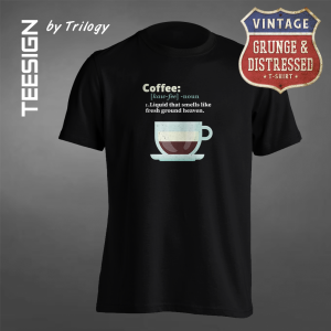 TRILOGY TEE 0097 - Kaos Coffee Definition
